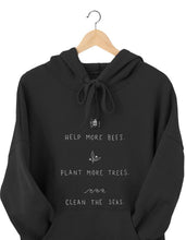 Load image into Gallery viewer, Help More Bees, Plant More Trees, Clean the Seas. - Hoodie (without zip)